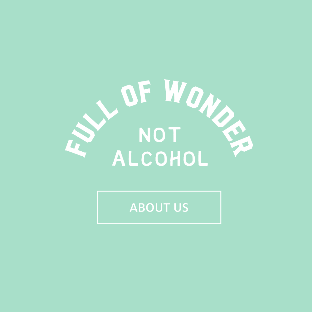 text that reads full of wonder in an arch over text that reads not alcohol and about us button beneath